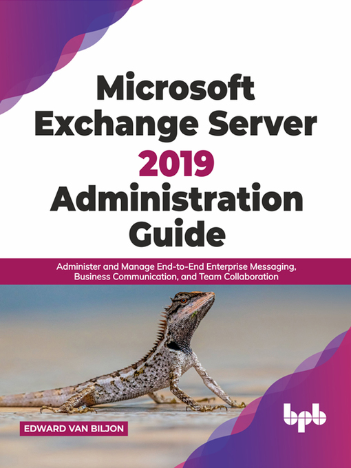 Title details for Microsoft Exchange Server 2019 Administration Guide by Edward Van Biljon - Wait list
